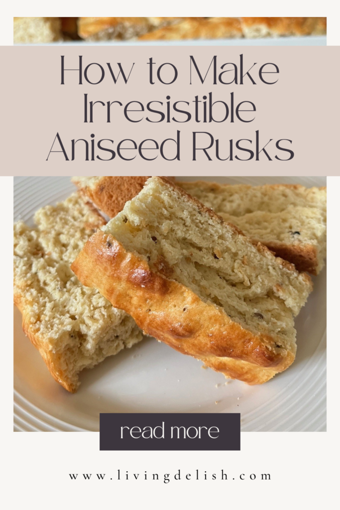 How to make Irresistible Aniseed Rusks. 